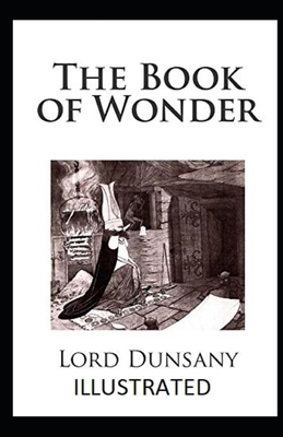 The Book of Wonder Illustrated by Lord Dunsany