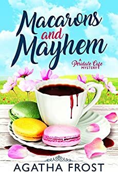 Macaroons and Mayhem by Agatha Frost