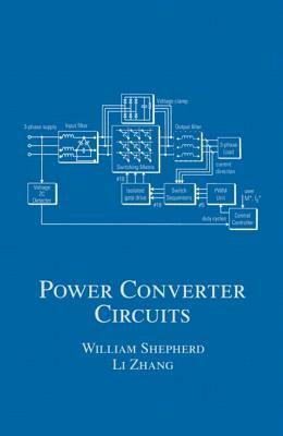 Power Converter Circuits by William Shepherd, Li Zhang