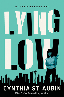 Lying Low: A Jane Avery Mystery by Cynthia St. Aubin