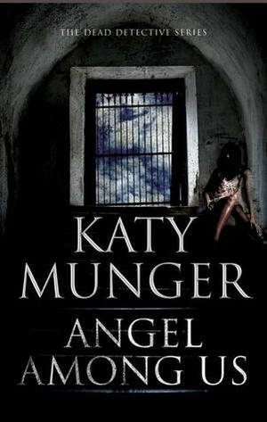 Angel Among Us by Katy Munger