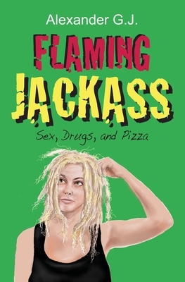 Flaming Jackass: In Love by Alexander G. J