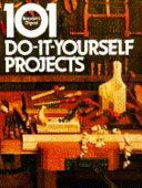 101 Do-It-Yourself Projects by Of Readers Digest Editors, Reader's Digest, Robert Dolezal