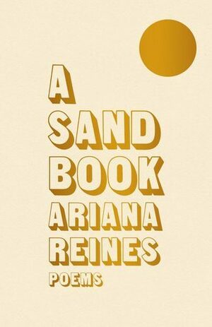 A Sand Book by Ariana Reines