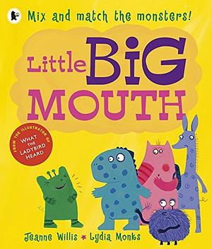 Little Big Mouth by Jeanne Willis