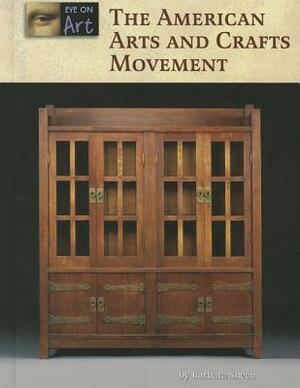 The American Arts and Crafts Movement by Barbara Sheen