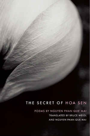 The Secret of Hoa Sen by Bruce Weigl, Nguyễn Phan Quế Mai