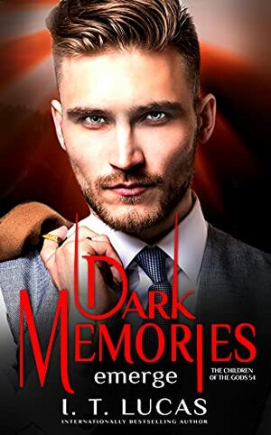 Dark Memories Emerge by I.T. Lucas