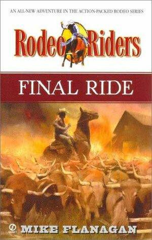 Rodeo Riders 3: Final Ride by Mike Flanagan