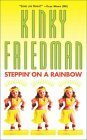 Steppin' on a Rainbow by Kinky Friedman