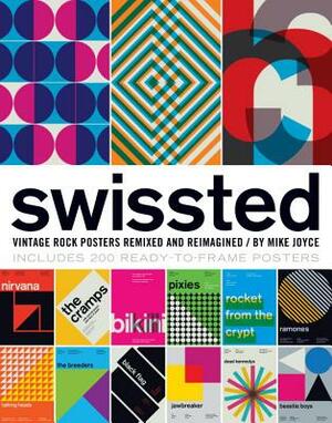 Swissted: Vintage Rock Posters Remixed and Reimagined by Mike Joyce