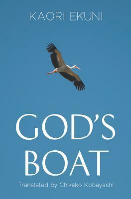 God's Boat by Kaori Ekuni, Chikako Kobayashi