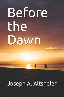 Before the Dawn by Joseph A. Altsheler