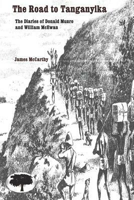 The Road to Tanganyika by James McCarthy