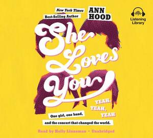 She Loves You (Yeah, Yeah, Yeah) by Ann Hood