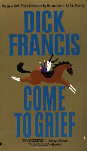 Come to Grief by Dick Francis