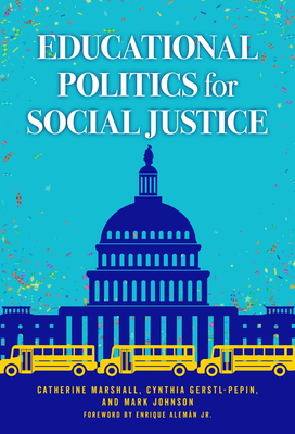 Educational Politics for Social Justice by Mark Johnson, Cynthia Gerstl-Pepin, Catherine Marshall