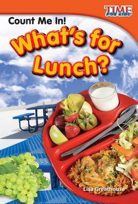 Count Me In! What's for Lunch? by Lisa Greathouse