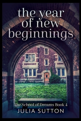 The Year Of New Beginnings by Julia Sutton