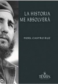 La Historia me Absolverá by Fidel Castro