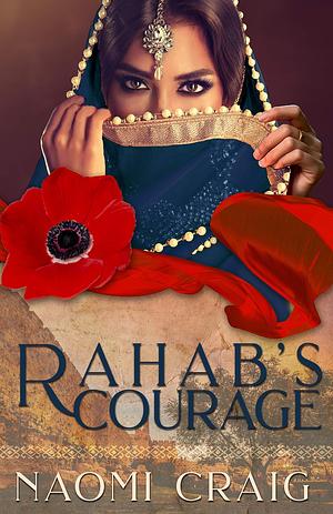 Rahab's Courage by Naomi Craig