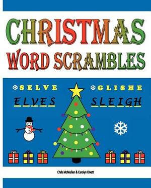 Christmas Word Scrambles: Puzzles for the Holidays by Carolyn Kivett, Chris McMullen