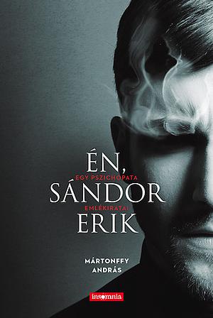 Én, Sándor Erik by Mártonffy András