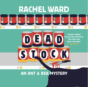 Dead Stock: An Ant & Bea Mystery by Rachel Ward