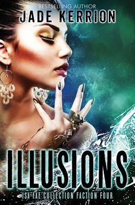 Illusions: Faction 4: The Isa Fae Collection by Jade Kerrion