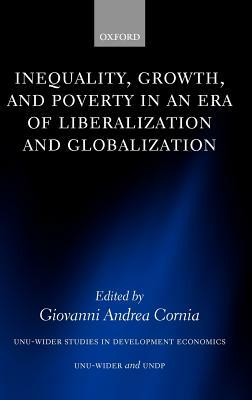 Inequality, Growth, and Poverty in an Era of Liberalization and Globalization by 