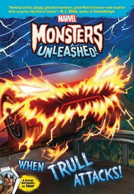 Marvel Monsters Unleashed: When Trull Attacks! by Marvel Book Group