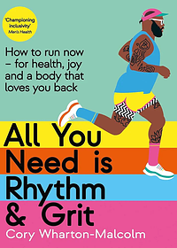 All You Need is Rhythm and Grit by Cory Wharton-Malcolm, Cory Wharton-Malcolm