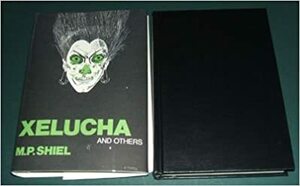 Xélucha and Others by M.P. Shiel