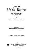 Told by Uncle Remus: New Stories of the Old Plantation by Joel Chandler Harris