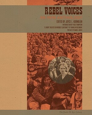 Rebel Voices: An IWW Anthology by 