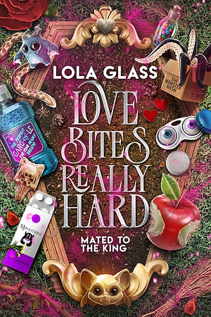 Love Bites Really Hard by Lola Glass