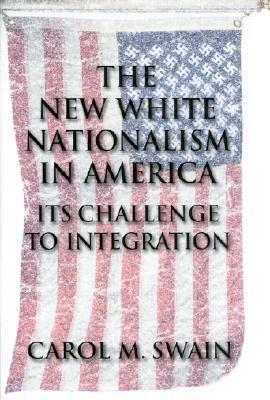 New White Nationalism in America by Carol M. Swain