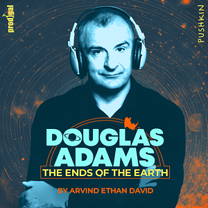 Douglas Adams: The Ends of the Earth by Arvind Ethan David