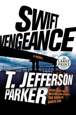 Swift Vengeance by T. Jefferson Parker
