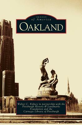 Oakland by Walter C. Kidney, Pittsburgh History &. Landmarks Foundati, Carnegie Library of Pittsburgh