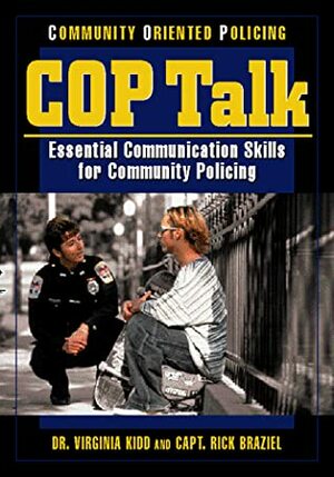 Cop Talk: Essential Communication Skills for Community Policing by Capt Rick Braziel, Rick Braziel
