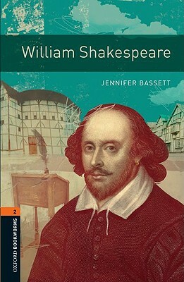 Oxford Bookworms Library: William Shakespeare: Level 2: 700-Word Vocabulary by Jennifer Bassett