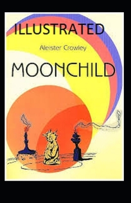 Moonchild Illustrated by Aleister Crowley