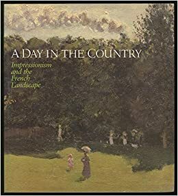 A day in the country: Impressionism and the French landscape by Scott Schaefer, Francoise Heilbrun, Andrea P.A. Belloli, Richard Brettell, Sylvie Gache-Patin