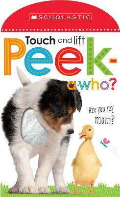 Peek a Who: Who's My Mom?: Scholastic Early Learners (Touch and Lift) by Scholastic Early Learners, Scholastic, Inc