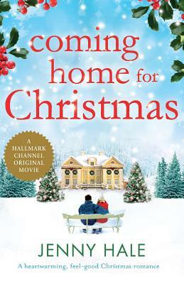 Coming Home for Christmas: A heartwarming feel good Christmas romance by Jenny Hale