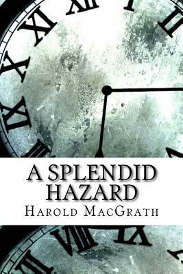 A Splendid Hazard by Harold Macgrath