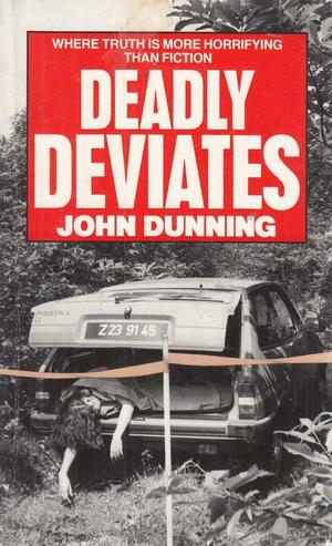 Deadly Deviates by John Dunning