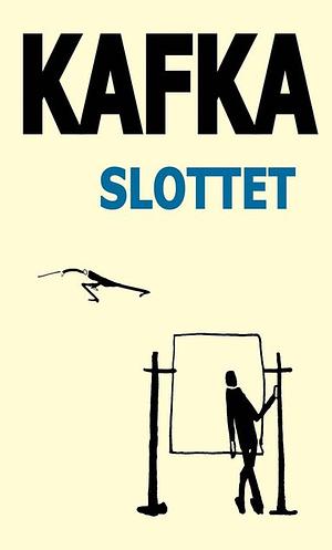 Slottet by Franz Kafka