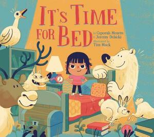 It's Time for Bed by Jeremy Debicki, Ceporah Mearns